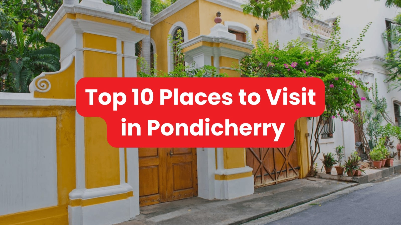 Top places to visit in Pondicherry